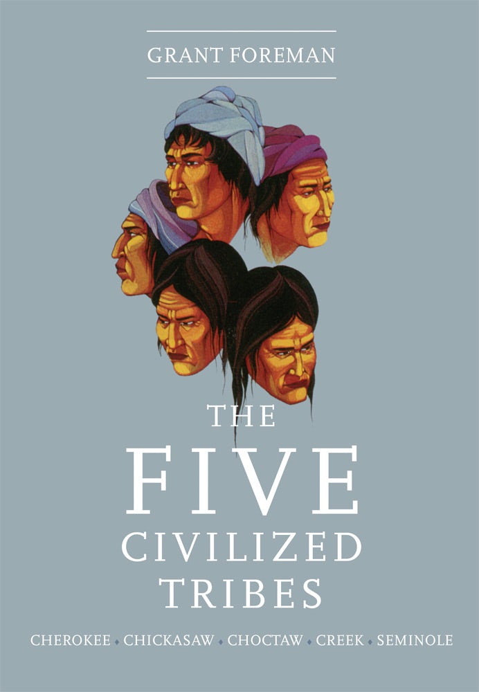 The Five Civilized Tribes - University of Oklahoma Press