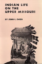 Indian Life on the Upper Missouri
