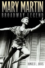 Mary Martin, Broadway Legend