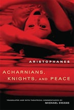 Acharnians, Knights, and Peace