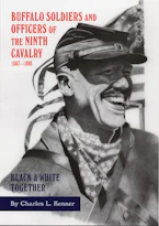 Cover of 'Buffalo Soldiers and Officers of the Ninth Cavalry, 1867–1898' by Charles L. Kenner 