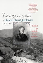 The Indian Reform Letters of Helen Hunt Jackson, 1879–1885