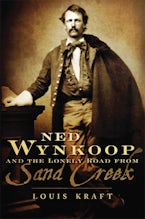 Ned Wynkoop and the Lonely Road from Sand Creek