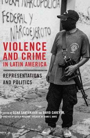 Violence and Crime in Latin America - University of Oklahoma Press