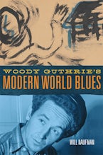 Woody Guthrie’s Modern World Blues