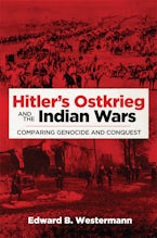 Hitler’s Ostkrieg and the Indian Wars