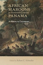 African Maroons in Sixteenth-Century Panama