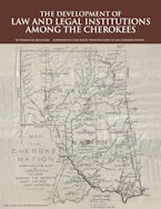 The Development of Law and Legal Institutions among the Cherokees